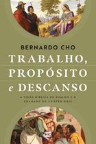 Livro - Trabalho, propósito e descanso