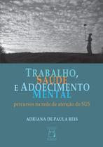Livro - Trabalho, saúde e adoecimento mental Livro - Trabalho, saúde e adoecimento mental
