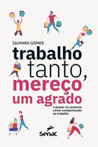 Livro - Trabalho tanto, mereço um agrado Livro - Trabalho tanto, mereço um agrado