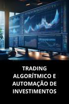 Livro trading algorítmico e automação de investimentos - DUKE EDITORA