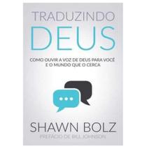 Livro Traduzindo Deus - Shawn Bolz