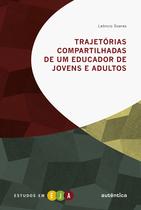 Livro - Trajetórias compartilhadas de um educador de jovens e adultos