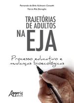 Livro - Trajetórias de adultos na eja: processo educativo e mudanças bioecológicas