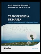 Livro - Transferencia De Massa - Vol. 2 - Difusao Massica Em Meios Nao Convencionais