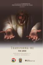 Livro - Transforma-me por amor