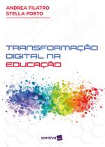 Livro - Transformação Digital na Educação: - guia rápido para líderes e gestores - 1ª edição 2024