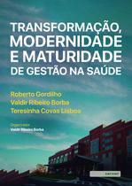 Livro - Transformação, modernidade e maturidade de gestão na saúde Livro - Transformação, modernidade e maturidade de gestão na saúde