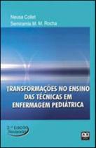 Livro - Transformações no Ensino das Técnicas em Enfermagem Pediátrica - Collet e Rocha - AB