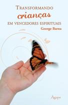 Livro - TRANSFORMANDO CRIANÇAS EM VENCEDORES ESPIRITUAIS