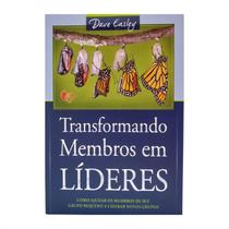 Livro Transformando Membros Em Líderes - Dave EarleyGrupos Pequenos Familiares Grupo Pequeno Familiar Liderança Células Livros Cristãos - IGREJA EM CELULAS