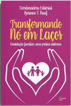 Livro - Transformando Nó Em Laços, por Karinne T. Nacif (Coordenador(a) Editorial) - Editora Conquista
