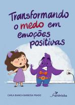 Livro - Transformando o medo em emoções positivas