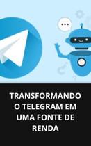 Livro Transformando o Telegram em uma Fonte de Renda