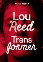 Livro - Transformer: A história completa de Lou Reed