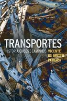 Livro - Transportes: História, crises e caminhos Livro - Transportes: História, crises e caminhos