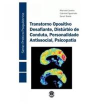 Livro Transtorno Opositivo Desafiante, Distúrbio de Conduta, Pers. Antissocial, Psicopatia - Caixeta
