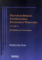 Livro - Tratado De Direito Constitucional Financeiro E Tributario Vol Iv - Ren - Renovar