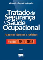 Livro - Tratado de segurança e saúde ocupacional: Aspectos técnicos e jurídicos - Volume 1 - NR - 1 a NR - 6 - 3ª edição de 2015