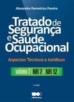 Livro - Tratado de segurança e saúde ocupacional: Aspectos técnicos e jurídicos - Volume 2 - NR - 7 a NR - 12 - 3ª edição de 2015