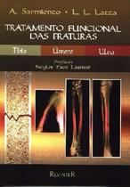Livro - Tratamento Funcional das Fraturas - Tíbia, Úmero e Ulna - Sarmiento *** - Revinter