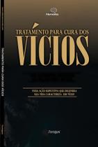 Livro Tratamento para cura dos Vícios - Livro Tratamento para cura dos Vícios -