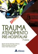 Livro - Trauma Atendimento Pré-Hospitalar 4 ed Livro - Trauma Atendimento Pré-Hospitalar 4 ed