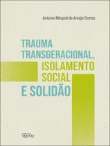 Livro - Trauma Transgeracional, Isolamento Social E Solidao Livro - Trauma Transgeracional, Isolamento Social E Solidao