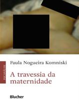 Livro - Travessia Da Maternidade, A Livro - Travessia Da Maternidade, A
