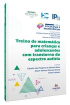 Livro - Treino de matemática para crianças e adolescentes com transtorno do espectro autista Livro - Treino de matemática para crianças e adolescentes com transtorno do espectro autista