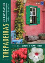 Livro - Trepadeiras no Paisagismo: Treliças, Cercas e Alambrados