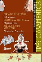 Livro - Três casamentos - Farsa de Inês Pereira / Quem casa, quer casa / Até que a vida nos separe