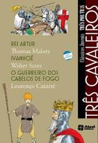 Livro - Três cavaleiros - Rei Artur / Ivanhoé / O guerreiro dos cabelos de fogo