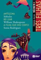 Livro - Três filhas - Antígona / Rei Lear / A filha que deu certo Livro - Três filhas - Antígona / Rei Lear / A filha que deu certo
