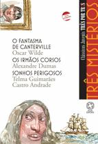 Livro - Três mistérios - O fantasma de Canterville / os irmãos corsos / Sonhos perigosos Livro - Três mistérios - O fantasma de Canterville / os irmãos corsos / Sonhos perigosos