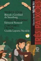 Livro - Três paixões - Tristão e Isolda / Cyrano de Bergerac / O profundo céu azul...