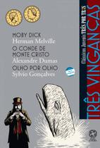 Livro - Três vinganças - Moby Dick / O conde de Monte Cristo / Olho por olho Livro - Três vinganças - Moby Dick / O conde de Monte Cristo / Olho por olho