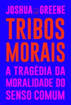 Livro - Tribos morais: A tragédia da moralidade do senso comum Livro - Tribos morais: A tragédia da moralidade do senso comum