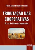Livro - Tributação das Cooperativas - À Luz do Direito Cooperativo