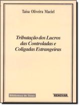 Livro - Tributacao Dos Lucros Das Controladas E Coligadas Estrangeiras