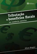 Livro - Tributação e benefícios fiscais no comércio exterior