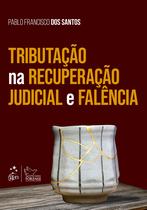 Livro - Tributação na Recuperação Judicial e Falência - 1ª Edição 2022