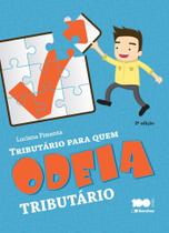 Livro - Tributário para quem Odeia Tributário - 2ª Edição 2014