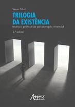 Livro - Trilogia da existência: teoria e prática da psicoterapia vivencial