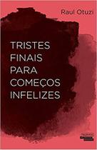 Livro - Tristes finais para começos infelizes