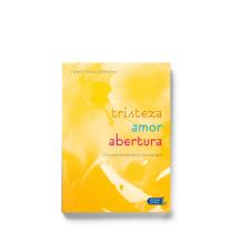 Livro - Tristeza, amor, abertura