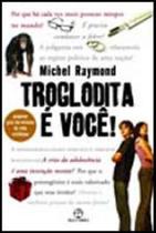 Livro - Troglodita é você! Livro - Troglodita é você!