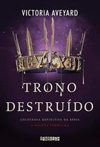 Livro - Trono Destruído - Coletânea Definitiva da Série a Rainha Vermelha Livro - Trono Destruído - Coletânea Definitiva da Série a Rainha Vermelha