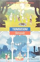 Livro - Tronodocrono / Sherazade Livro - Tronodocrono / Sherazade