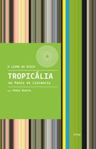 Livro - Tropicália ou Panis et circencis Livro - Tropicália ou Panis et circencis