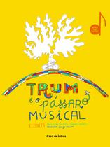 Livro - Trum e o pássaro musical Livro - Trum e o pássaro musical